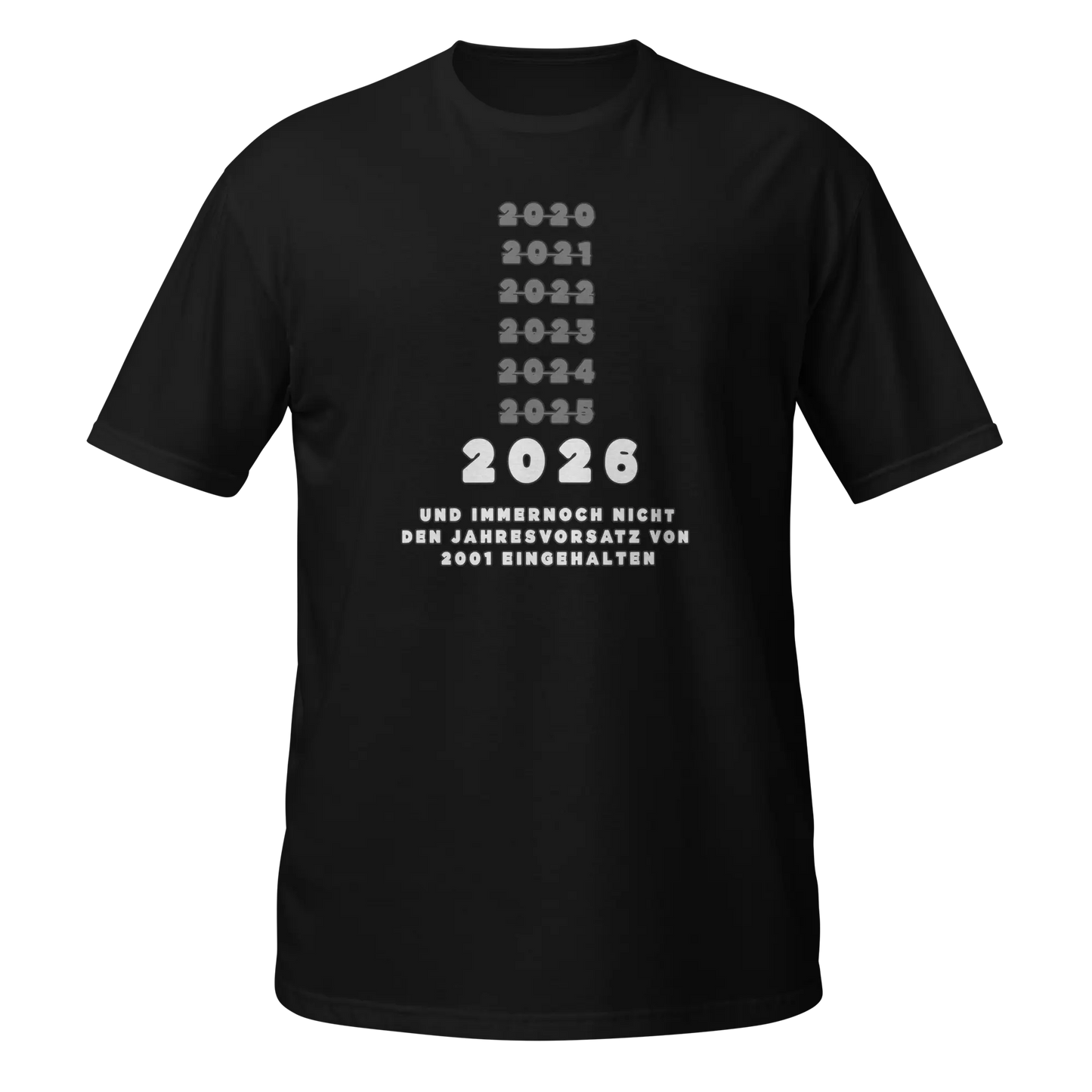 2026 – Immer noch meine Jahresvorsätze von 2001 | Lustiges Spruch T-Shirt Easy Squeeze