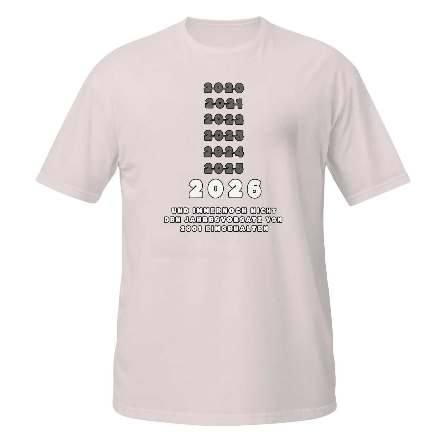 2026 – Immer noch meine Jahresvorsätze von 2001 | Lustiges Spruch T-Shirt Easy Squeeze