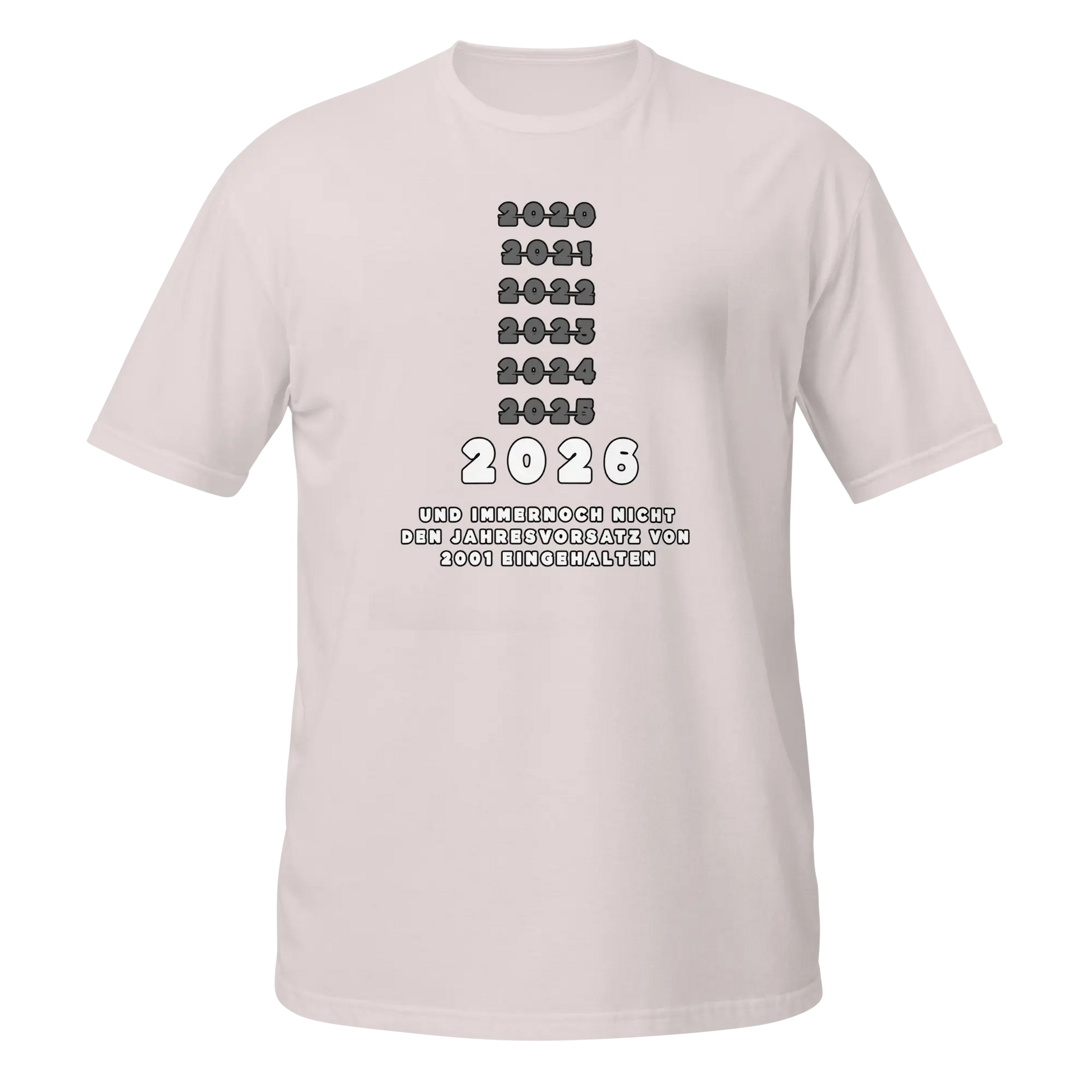 2026 – Immer noch meine Jahresvorsätze von 2001 | Lustiges Spruch T-Shirt Easy Squeeze