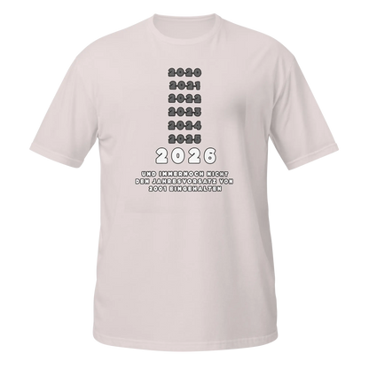2026 – Immer noch meine Jahresvorsätze von 2001 | Lustiges Spruch T-Shirt Easy Squeeze