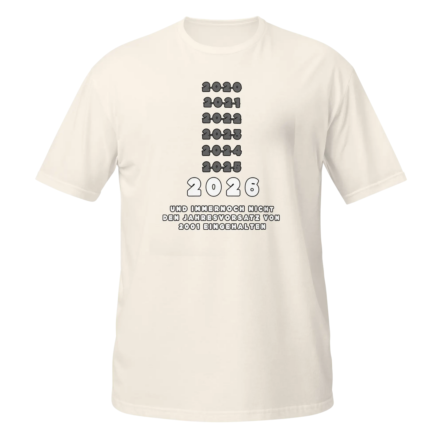 2026 – Immer noch meine Jahresvorsätze von 2001 | Lustiges Spruch T-Shirt Easy Squeeze