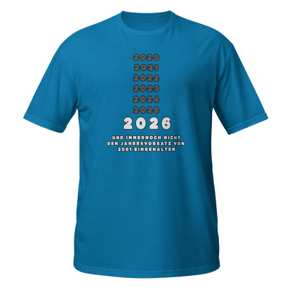 2026 – Immer noch meine Jahresvorsätze von 2001 | Lustiges Spruch T-Shirt Easy Squeeze