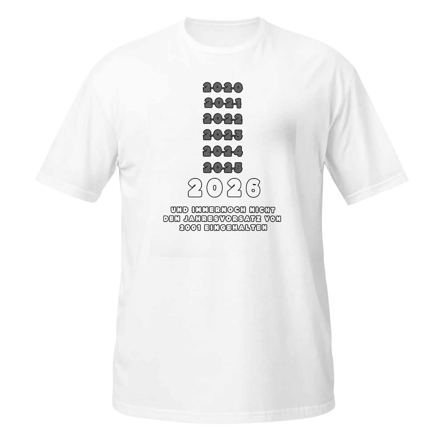 2026 – Immer noch meine Jahresvorsätze von 2001 | Lustiges Spruch T-Shirt Easy Squeeze